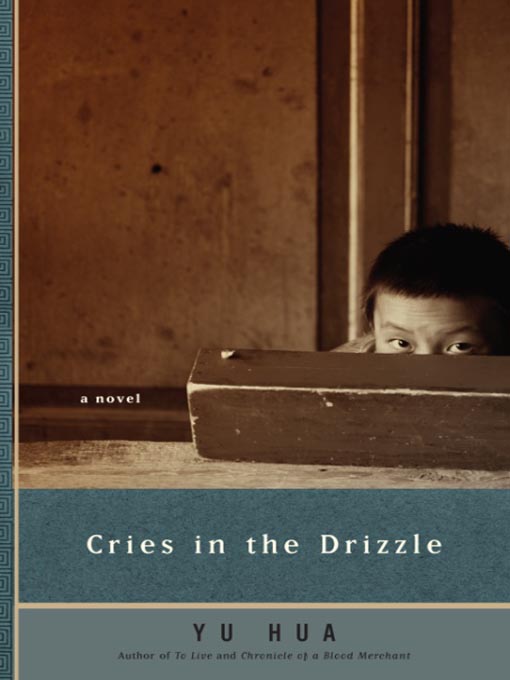 Title details for Cries in the Drizzle by Yu Hua - Available